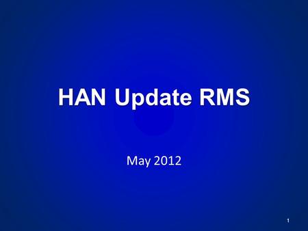 HAN Update RMS May 2012 1. Texas HAN Device Test Report New Report Name: Texas HAN Device Test Report Note the Names used in the past: HAN Score Card,