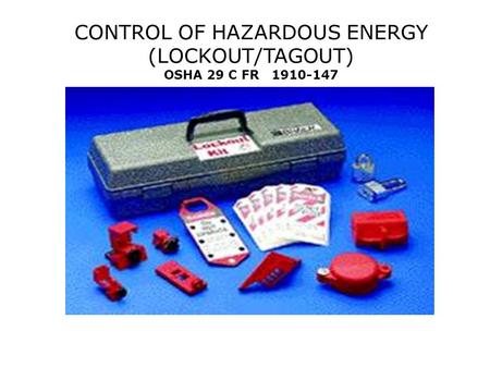CONTROL OF HAZARDOUS ENERGY (LOCKOUT/TAGOUT) OSHA 29 C FR