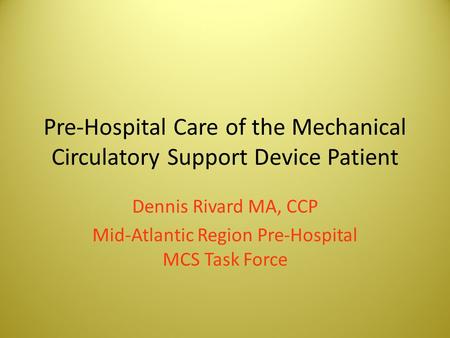 Pre-Hospital Care of the Mechanical Circulatory Support Device Patient