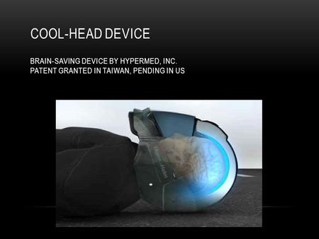 Cool-Head Device Brain-Saving device by Hypermed, inc
