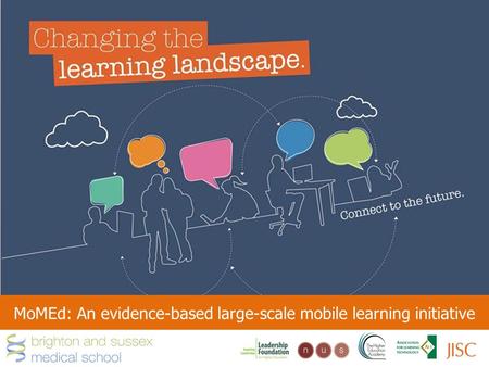 Changing the learning landscape MoMEd: An evidence-based large-scale mobile learning initiative.
