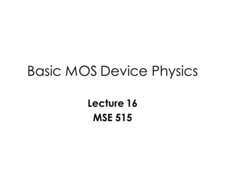 Basic MOS Device Physics