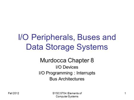 I/O Peripherals, Buses and Data Storage Systems