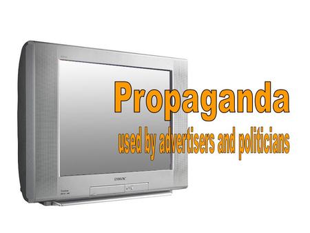 used by advertisers and politicians