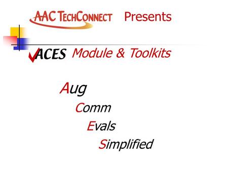 Presents Module & Toolkits Aug Comm Evals Simplified.