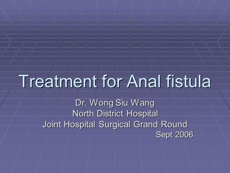 Treatment for Anal fistula