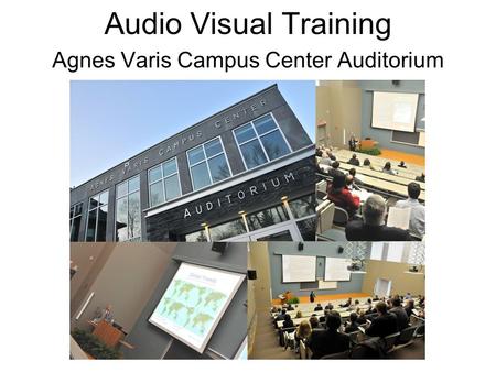 Agnes Varis Campus Center Auditorium Audio Visual Training.
