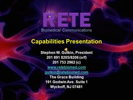 Capabilities Presentation Stephen W. Gutkin, President 201 891 8205/8206 (o/f) 201 753 2962 (c)  The Grace Building.