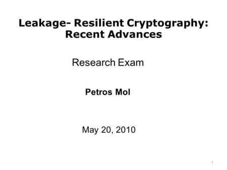 Leakage- Resilient Cryptography: Recent Advances