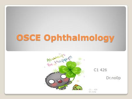 OSCE Ophthalmology C1 426 Dr.no0p C1 .. 426 Dr.no0p.