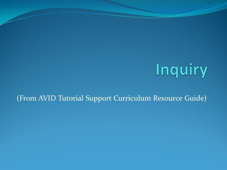 (From AVID Tutorial Support Curriculum Resource Guide)