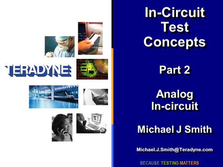In-Circuit Test Concepts  Part 2  Analog In-circuit  Michael J Smith