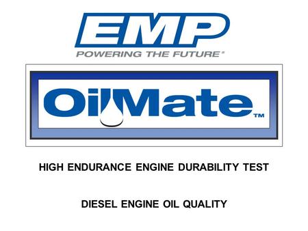 HIGH ENDURANCE ENGINE DURABILITY TEST DIESEL ENGINE OIL QUALITY.