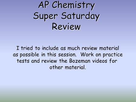 AP Chemistry Super Saturday Review