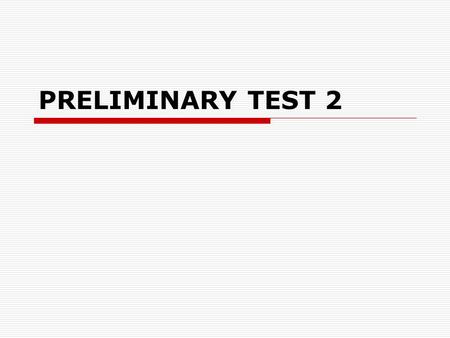 PRELIMINARY TEST 2. Technicalities VID-ŽULJ, 21 Jan, 14.30 (Tue) ŠTA-VAR 22 Jan 12.30 (Wed) Studomat: if Test 1 & Test 2, apply for 29 Jan Signatures: