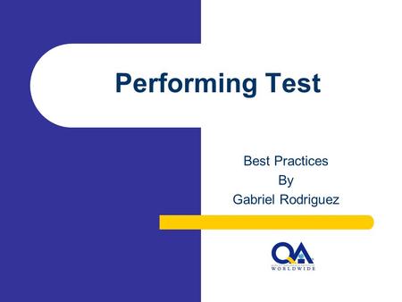 Performing Test Best Practices By Gabriel Rodriguez.