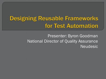 Designing Reusable Frameworks for Test Automation
