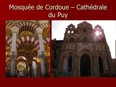 Mosquée de Cordoue – Cathédrale du Puy. Porte de lenfance du Christ et porte de la passion.