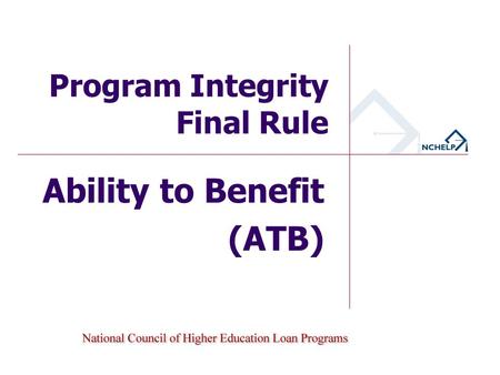 Ability to Benefit (ATB) Program Integrity Final Rule.