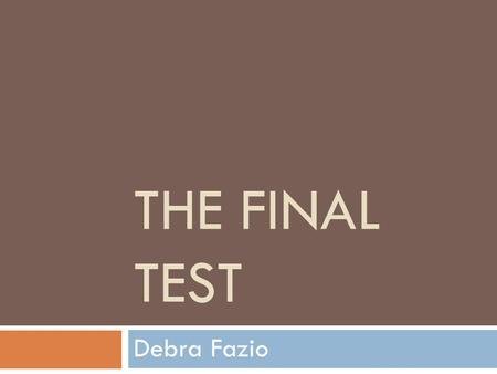 THE FINAL TEST Debra Fazio. Achieve Your Highest Potential © 2005 Pearson Education, Inc. publishing as Longman Publishers. Be prepared. Stay alert. Seek.