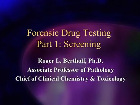 Forensic Drug Testing Part 1: Screening