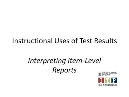 Instructional Uses of Test Results Interpreting Item-Level Reports.
