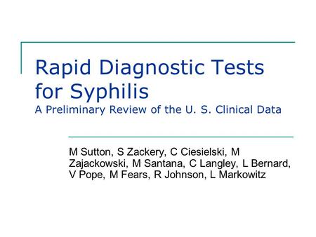 Rapid Diagnostic Tests for Syphilis A Preliminary Review of the U. S