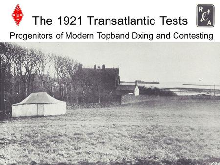 The 1921 Transatlantic Tests Progenitors of Modern Topband Dxing and Contesting.