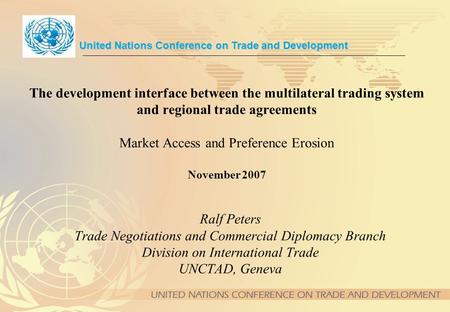 The development interface between the multilateral trading system and regional trade agreements Market Access and Preference Erosion November 2007 Ralf.