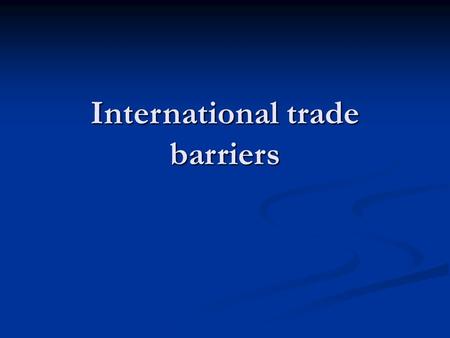 International trade barriers