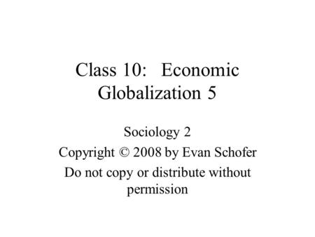 Class 10: Economic Globalization 5