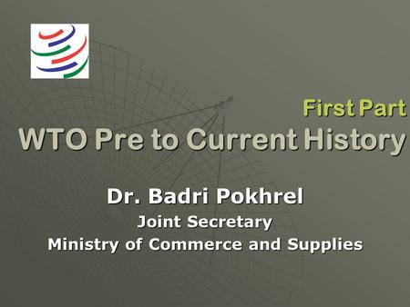 First Part WTO Pre to Current History