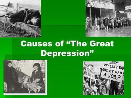 Causes of The Great Depression. Throughout the years of 1929 to 1939, there was a world wide depression and Canada was one of the worst affected countries.