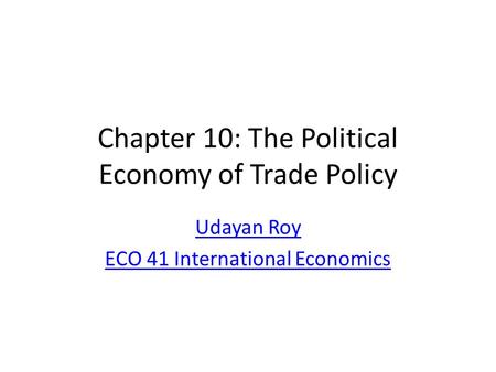 Chapter 10: The Political Economy of Trade Policy