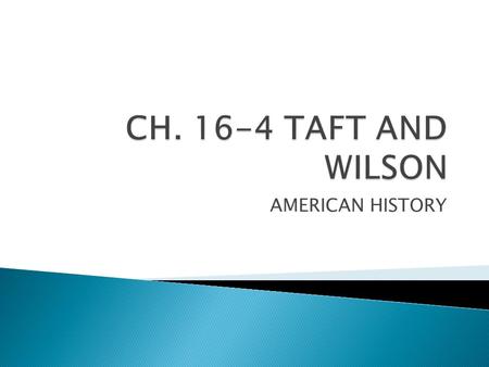 AMERICAN HISTORY. Election of 1908William Taft (R) vs. three- time candidate William Jennings Bryan (D) Taft wins by nearly 1.27 million votes Taft worked.