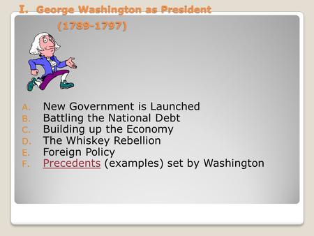 I. George Washington as President ( )