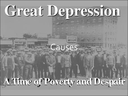 Causes. Background The 1920s was a prosperous time for some but not for everyone. Although the nations wealth grew by billions it was not distributed.