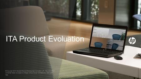 ITA Product Evoluation © Copyright 2010 Hewlett-Packard Development Company, L.P. The information contained herein is subject to change without notice.