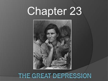 Chapter 23 The Great Depression.