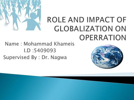 Name : Mohammad Khameis I.D :5409093 Supervised By : Dr. Nagwa.