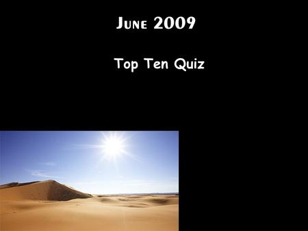 June 2009 Top Ten Quiz.
