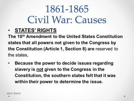 Civil War: Causes STATES’ RIGHTS