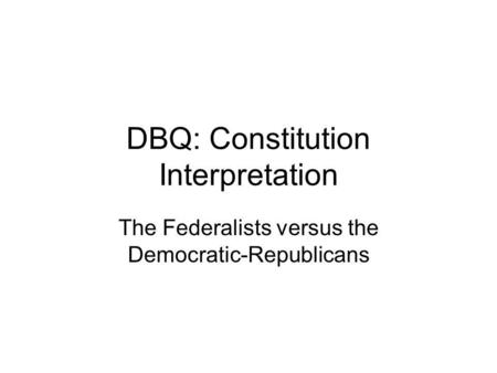 DBQ: Constitution Interpretation