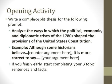 Opening Activity Write a complex-split thesis for the following prompt: Analyze the ways in which the political, economic, and diplomatic crises of the.