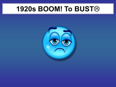 1920s BOOM! To BUST. What your Author Says: In November 1932, voters turned to the Democratic Party and its leader, Franklin Roosevelt. This set the stage.