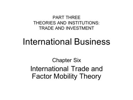 Chapter Six International Trade and Factor Mobility Theory