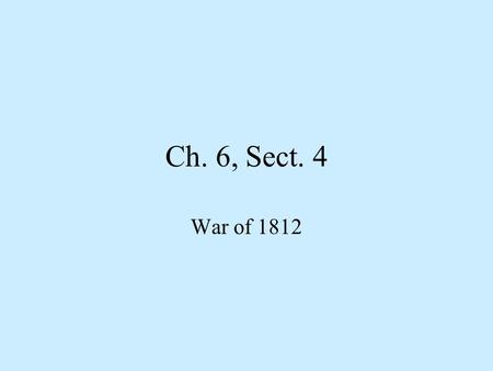 Ch. 6, Sect. 4 War of 1812 1.Baltimore was targeted by the British (before/after) Washington DC was attacked. 2.T _____________ organized a pan-Indian.