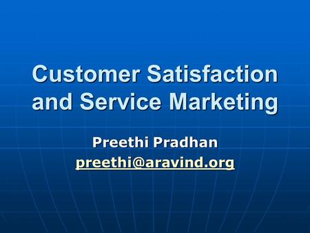 Customer Satisfaction and Service Marketing Preethi Pradhan