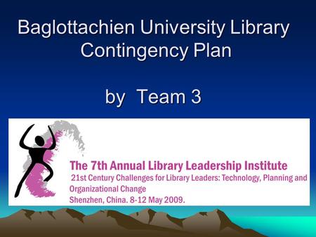 Baglottachien University Library Contingency Plan by Team 3.