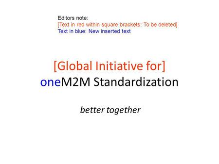 [Global Initiative for] oneM2M Standardization